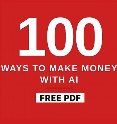 100 Ways to Make Money With A.I